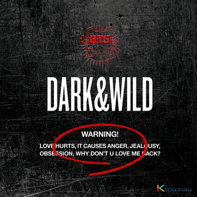 DARK & WILD, Part 1